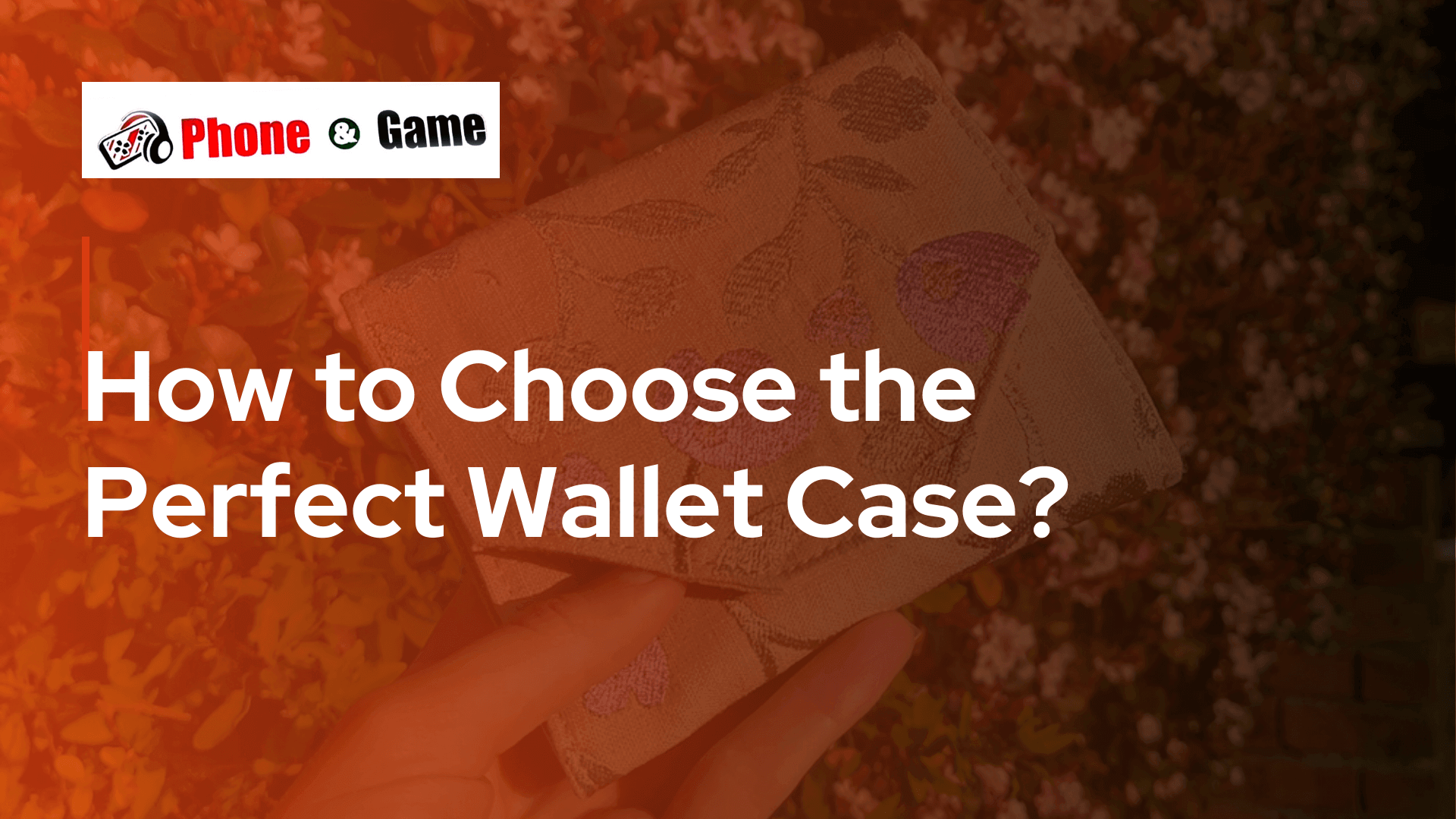 How to Choose the Perfect Wallet Case?