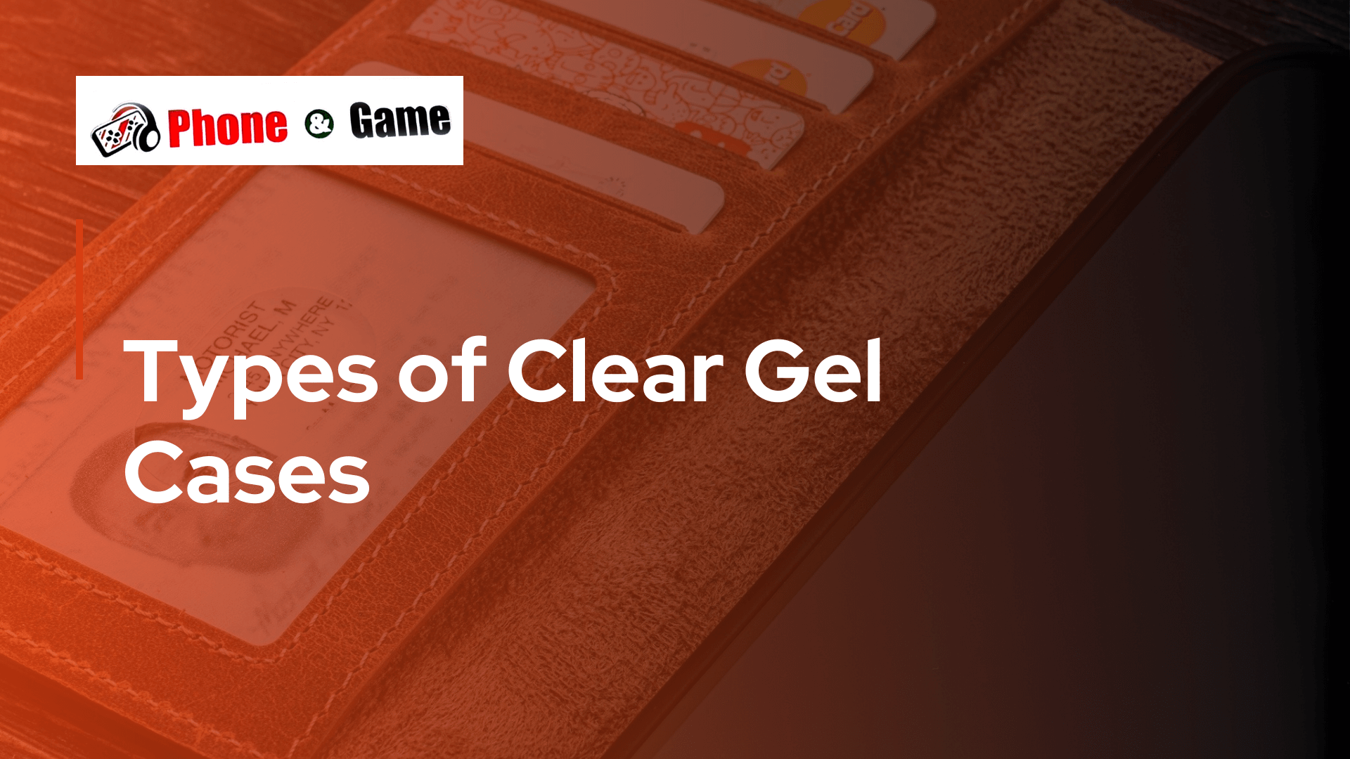 Types of Clear Gel Cases