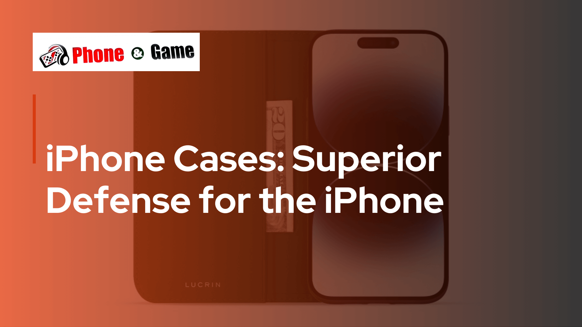 iPhone Cases: Superior Defense for the iPhone