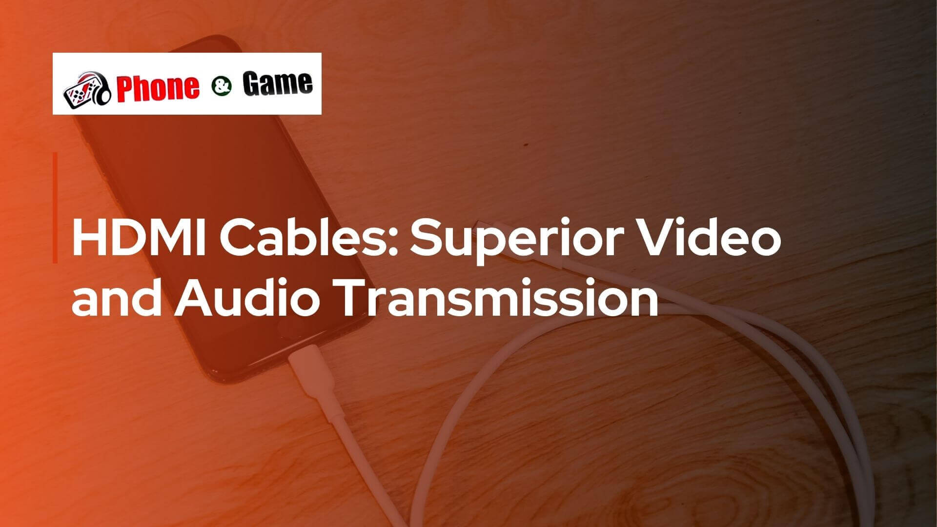 HDMI Cables: Superior Video and Audio Transmission