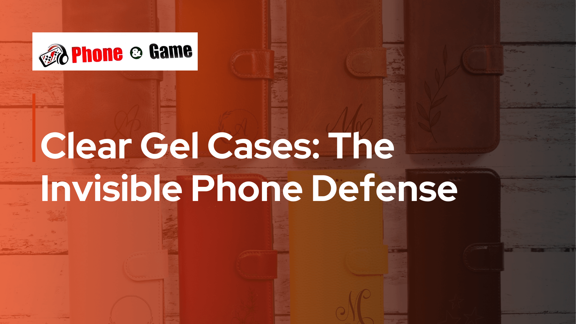 Clear Gel Cases: The Invisible Phone Defense